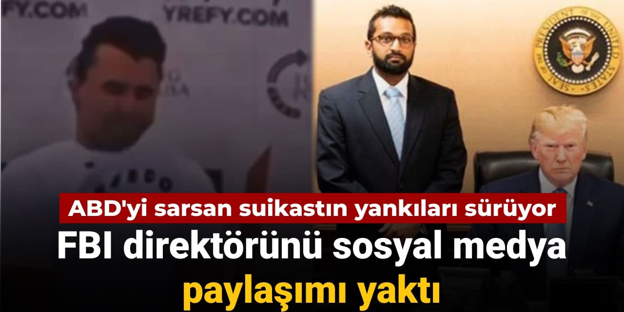 ABD’yi sarsan suikastın yankıları sürüyor: FBI direktörünü sosyal medya paylaşımı yaktı