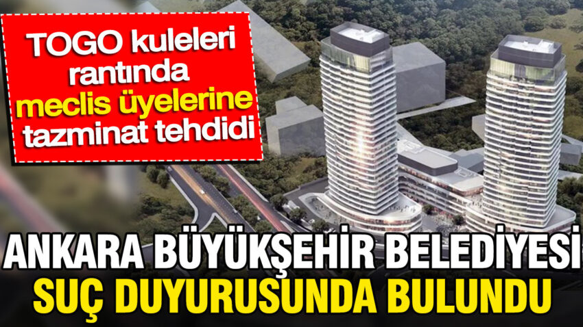 Abb suc duyurusunda bulundu togo kuleleri rantinda meclis uyelerine tazminat tehdidi uO6ucegY